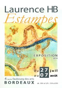 EXPO  Estampes de Laurence HB. Du 27 juillet au 7 août 2014 à bordeaux. Gironde.  10H00